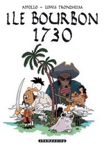 « Île Bourbon 1730 » par Lewis Trondheim et Appollo, Delcourt, coll. Shampooing